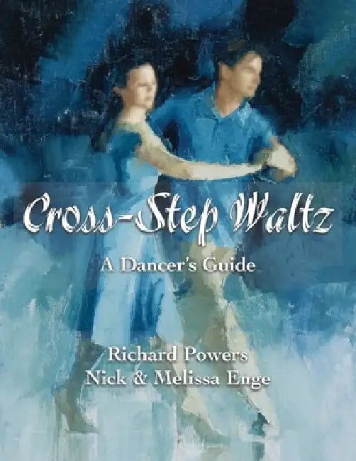 Cross-Step Waltz: A Dancer's Guide by Nick Enge