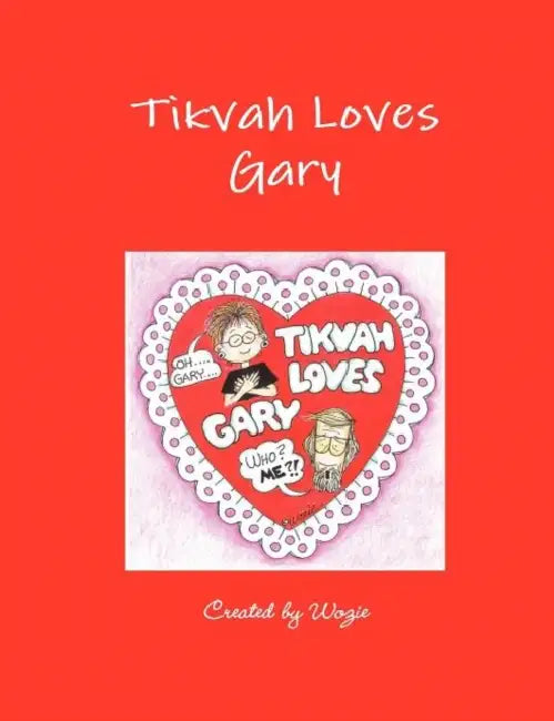 Tikvah Loves Gary by Wozie
