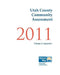 Utah County Community Assessment 2011, Volume 2 by Michael D. Call