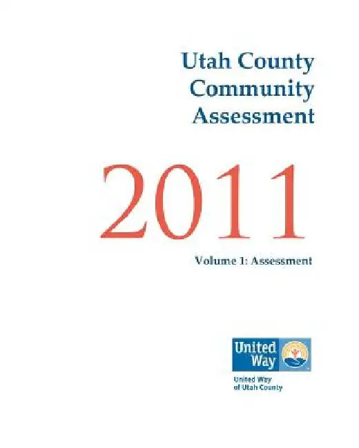 Utah County Community Assessment 2011 by Michael D. Call