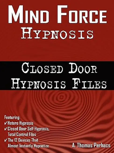 Mind Force Hypnosis by Al T. Perhacs