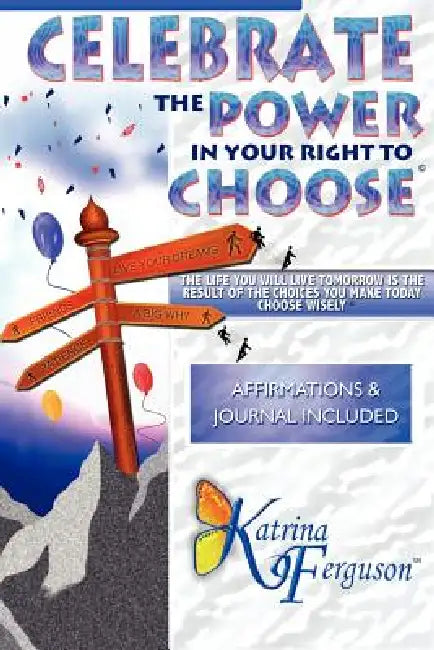 Celebrate The Power In Your Right To Choose by Katrina Ferguson