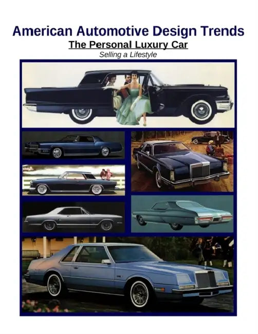 American Automotive Design Trends / The Personal Luxury Car: Selling a Lifestyle by James Kaster