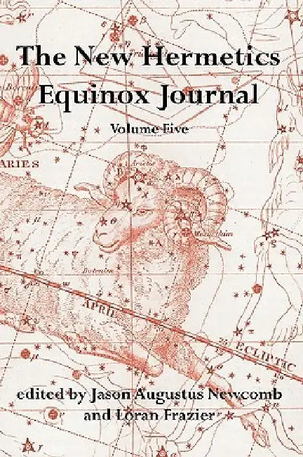 The New Hermetics Equinox Journal Volume 5 by Jason Augustus Newcomb