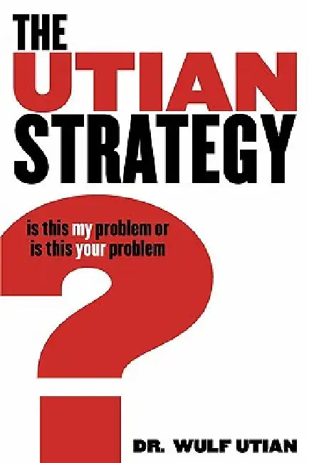 The Utian Strategy by Wulf H. Utian