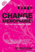 Change Your Menopause: Why one size does not fit all by Wulf Utian