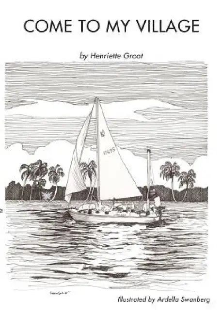 Come to My Village by Henriette Groot, Ardella Swanberg