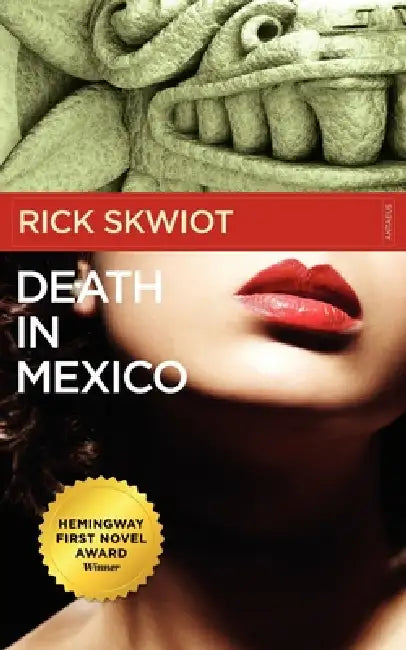 Death in Mexico by Rick Skwiot