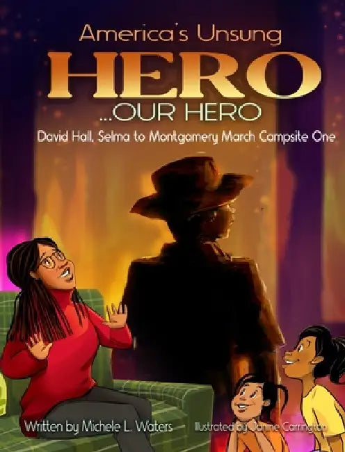 America's Unsung Hero..Our Hero David Hall Selma To Montgomery March Campsite One by Michele L. Waters