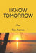 I know Tomorrow: poems by Riza Ramos