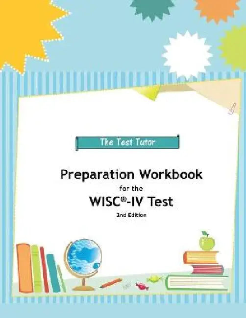 Preparation Workbook for the WISC-IV Test by Test Tutor Publishing