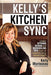 Kelly's Kitchen Sync: Insider Kitchen Design and Remodeling Tips from an Award-Winning Kitchen Expert by Kelly Morisseau