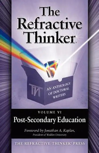 The Refractive Thinker: Volume VI: Post-Secondary Education by Elena Murphy