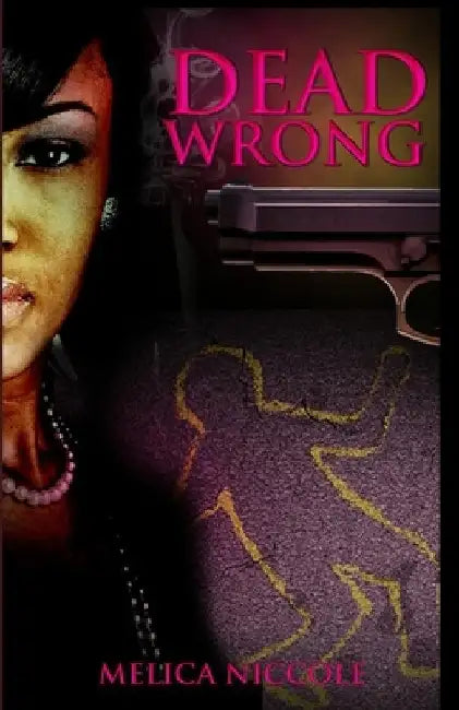 Dead Wrong by Melica Niccole