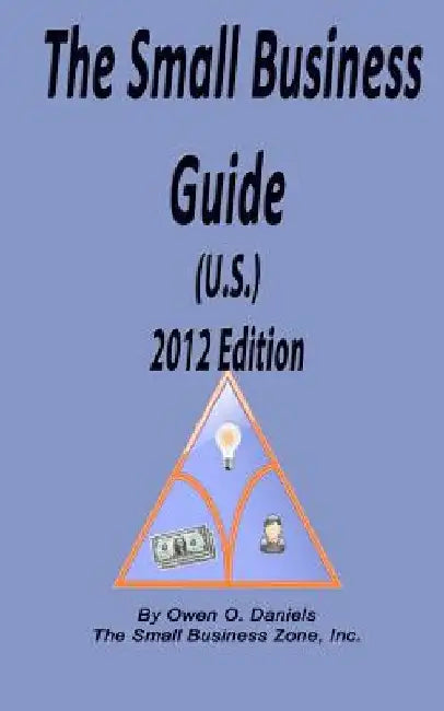 The Small Business Guide (U.S.) 2012 Edition by Latasia D. Brown