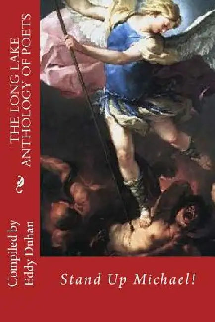 The Long Lake Anthology Of Poets: Stand Up Michael! by Eddy Duhan