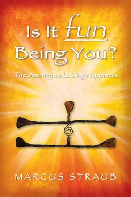 Is It Fun Being You? by Marcus Straub