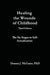Healing the Wounds of Childhood, 3rd Edition: The Six Stages to Self-Actualization by Dennis J. McGuire