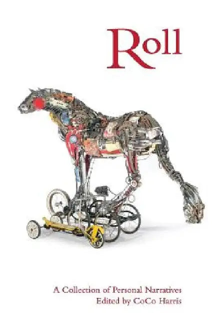 Roll: A Collection of Personal Narratives by Coco Harris