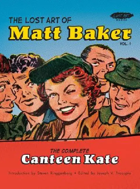 The Lost Art of Matt Baker Vol. 1: The Complete Canteen Kate by Matt Baker, Joseph V. Procopio, Steven Ringgenberg