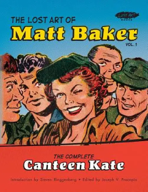 The Lost Art of Matt Baker Vol. 1: The Complete Canteen Kate by Matt Baker, Joseph Procopio, Steven Ringgenberg