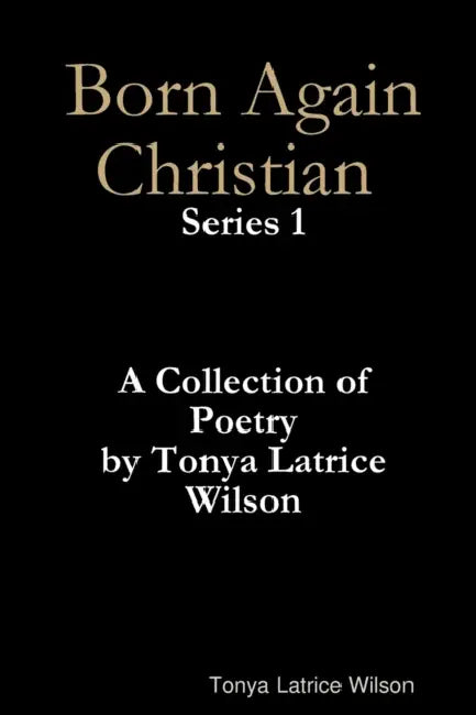 Born Again Christian by Tonya Latrice Wilson