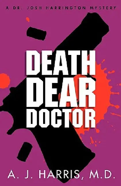 Death Dear Doctor by A. J. Harris M. D.