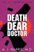 Death Dear Doctor by A. J. Harris M. D.