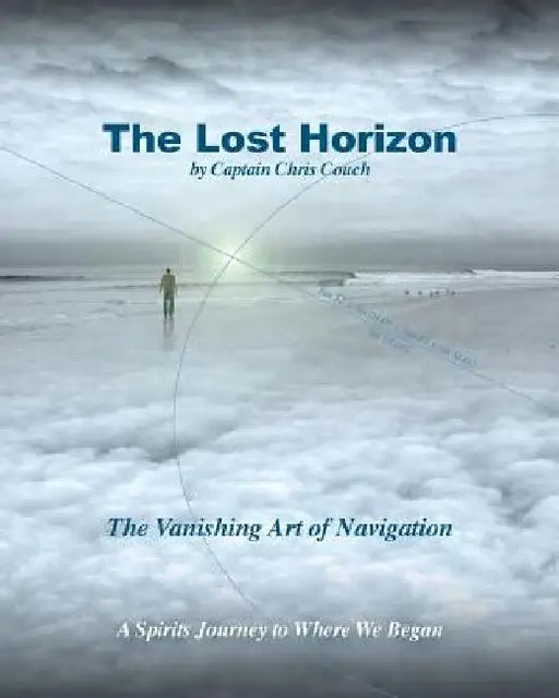 The Lost Horizon: History of Navigation/Poetry of the Sea by Christian C. Couch
