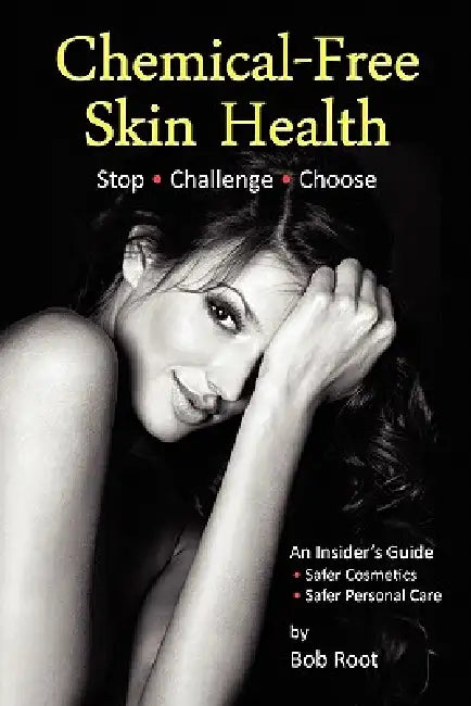 Chemical-Free Skin Health by Bob Root