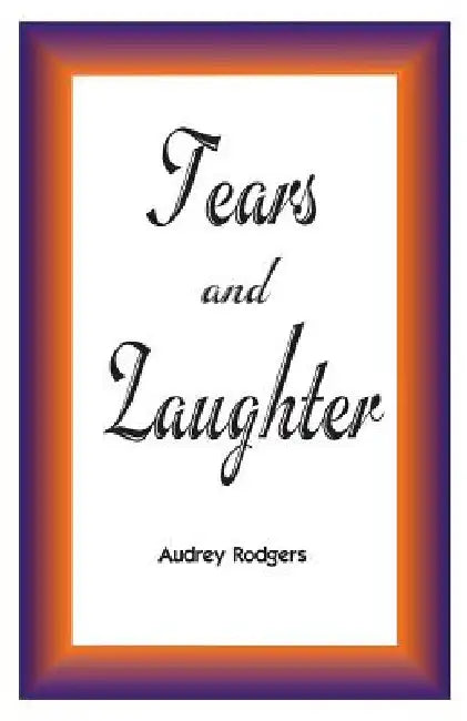 Tears and Laughter by Audrey Rodgers