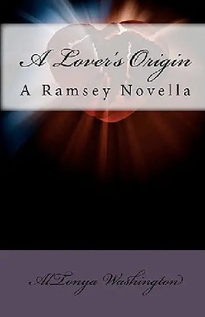 A Lover's Origin: A Ramsey Novella by Altonya Washington