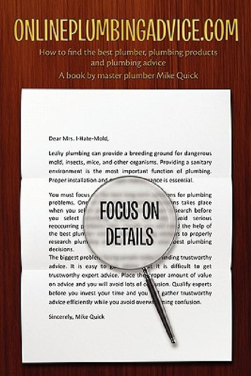 OnlinePlumbingAdvice.com: How to find the best plumber, plumbing products and plumbing advice by Michael Quick