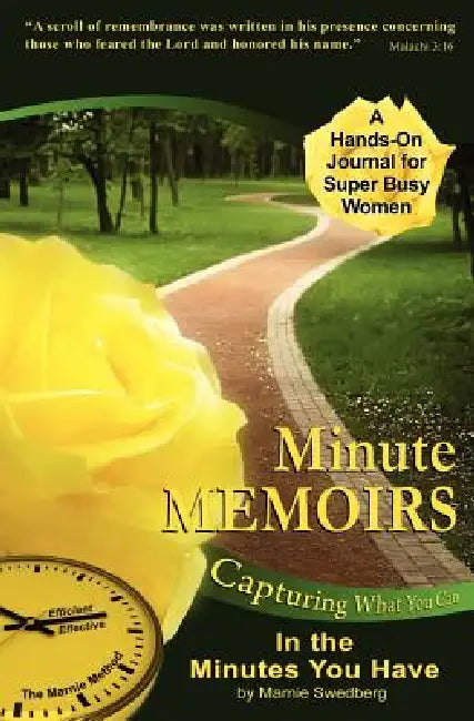 Minute Memoirs: Capturing What You Can in the Minutes You Have by Marnie Swedberg