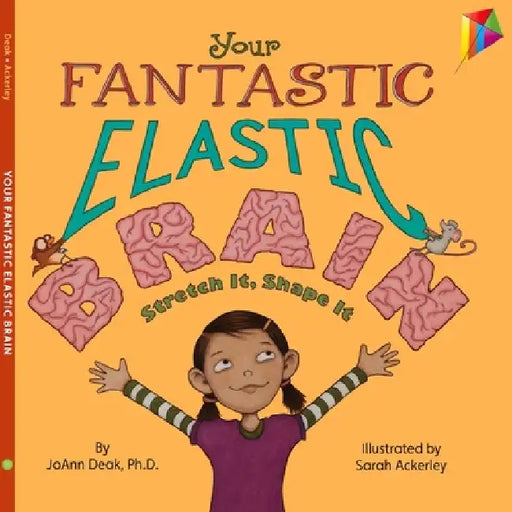 Your Fantastic Elastic Brain by Joann Deak