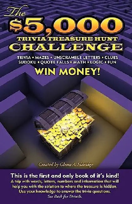 The $5,000 Trivia Treasure Hunt Challenge by Glenn A. Eldridge