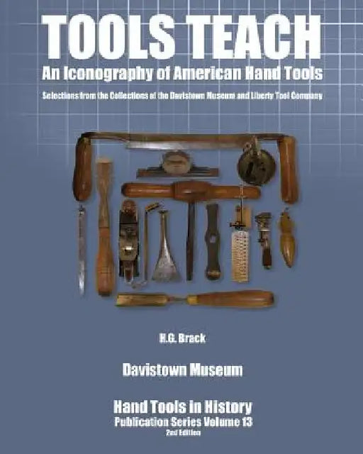 Tools Teach: An Iconography of American Hand Tools by Sett Balise