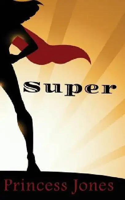 Super by Princess Jones