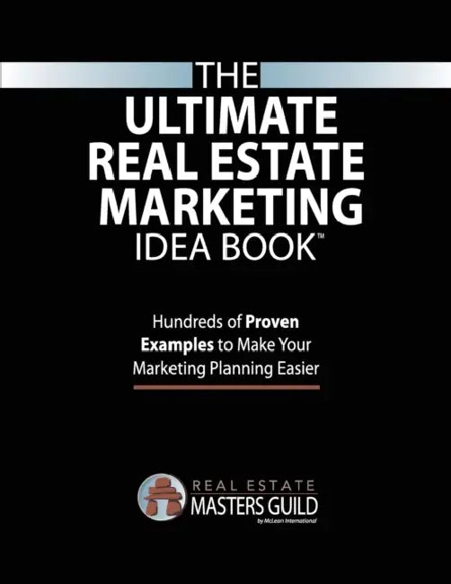 The Ultimate Real Estate Marketing Idea Book by Real Estate Masters Guild