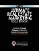 The Ultimate Real Estate Marketing Idea Book by Real Estate Masters Guild
