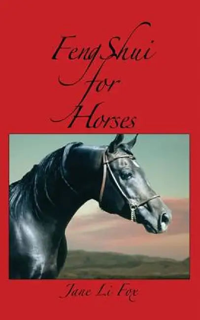 Feng Shui for Horses by Jane Li Fox