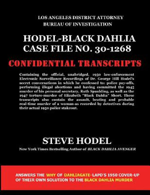Hodel-Black Dahlia Case File No. 30-1268 by Steve Hodel