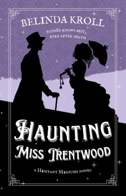 Haunting Miss Trentwood by Belinda Kroll