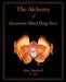 The Alchemy of Quantum Mind Feng Shui by Mary Shurtleff