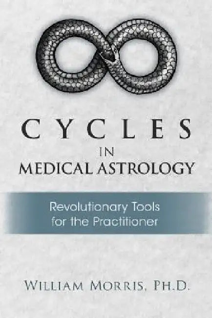 Cycles in Medical Astrology by William Morris