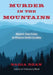 Murder in the Mountains: Historic True Crime in Western North Carolina by Nadia Dean