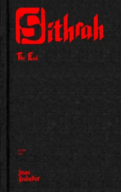 Sithrah 6: The End by Jason Brubaker