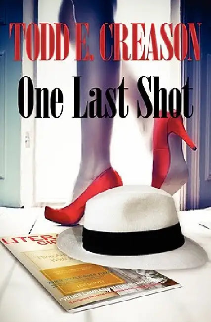 One Last Shot by Todd E. Creason