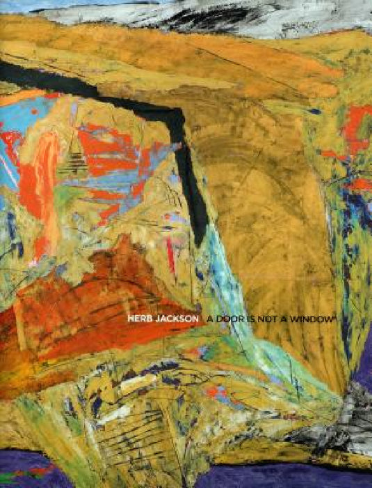 Herb Jackson: A Door Is Not a Window by Roger Manley, Lia Newman