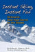 Instant Skiing, Instant Fun by Richard Lee Roberts